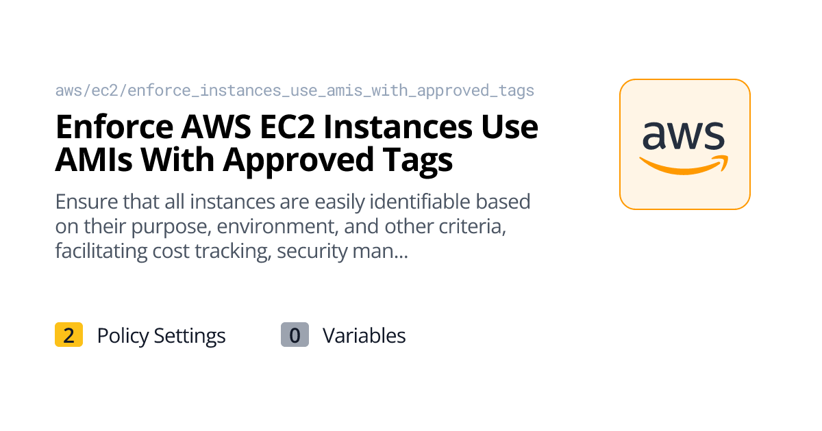 Enforce AWS EC2 Instances Use AMIs With Approved Tags | Policy Packs ...
