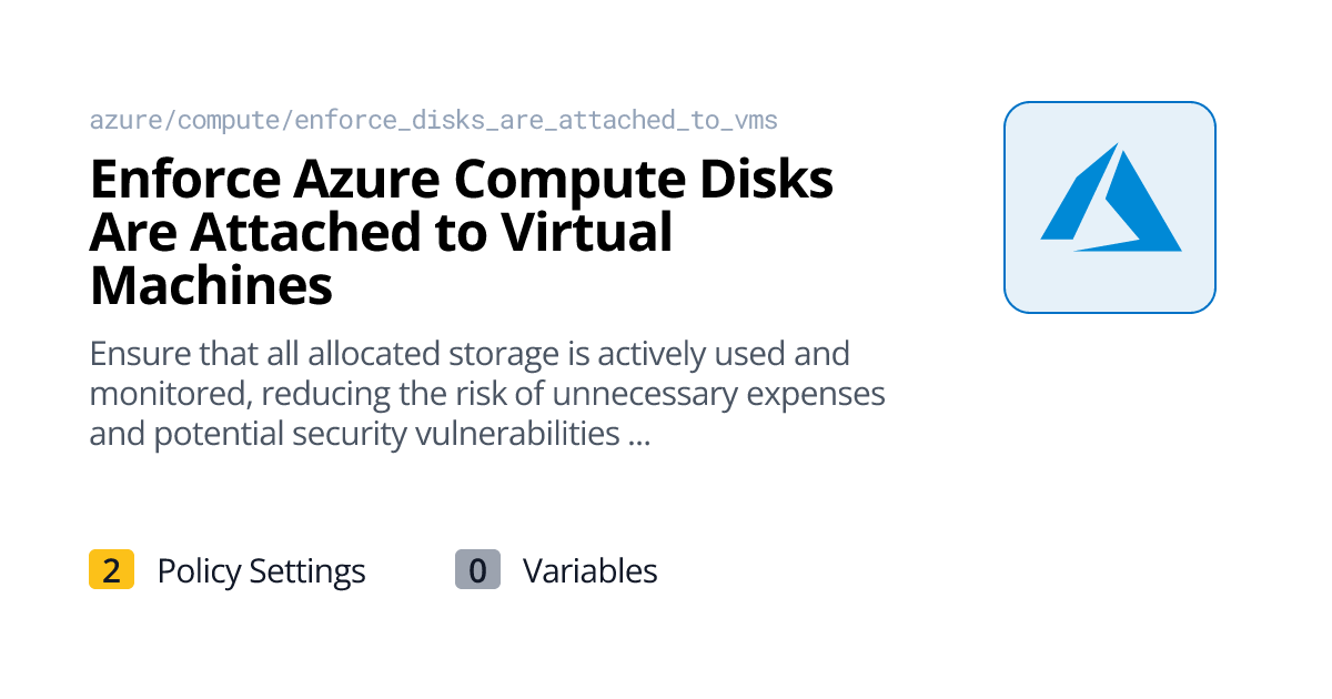 Enforce Azure Compute Disks Are Attached to Virtual Machines | Policy ...