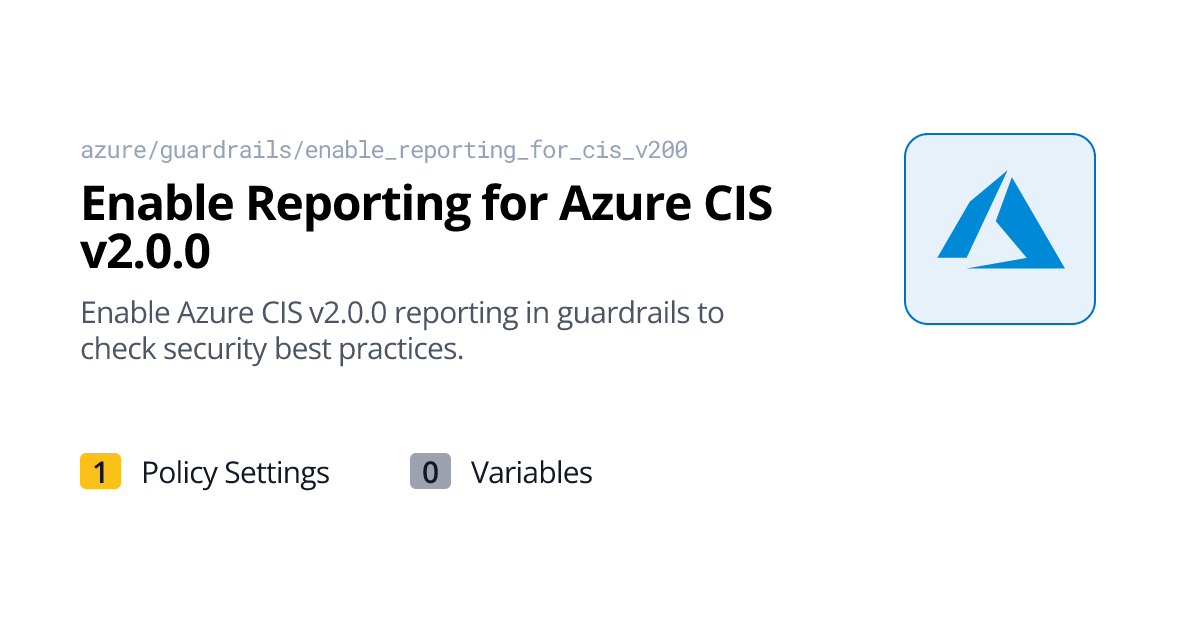 Enable Reporting for Azure CIS v2.0.0 | Policy Packs | Turbot ...