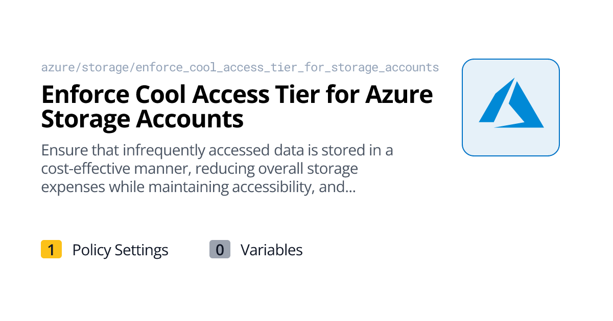 Enforce Cool Access Tier for Azure Storage Accounts | Policy Packs ...