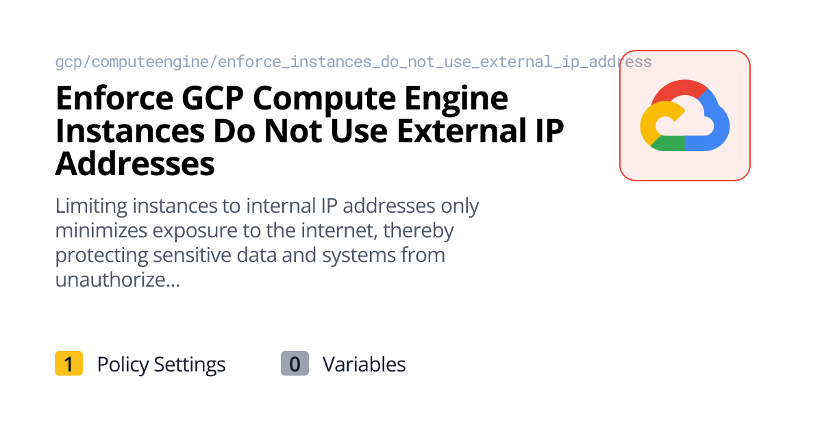 Enforce GCP Compute Engine Instances Do Not Use External IP Addresses ...